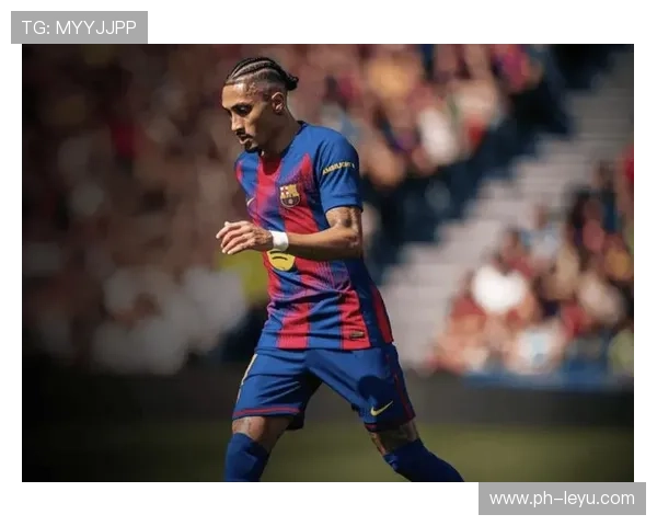 拉菲尼亚在巴萨的战术角色与表现争议解析